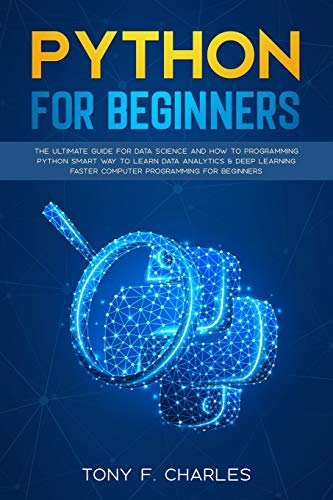 python for beginners: The Ultimate Guide for Data Science and How...