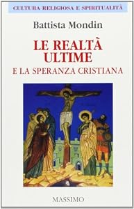 Vedi scheda su Amazon Le realtà ultime e la speranza cristiana