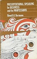 Presentational speaking for business and the professions B0006D07WW Book Cover
