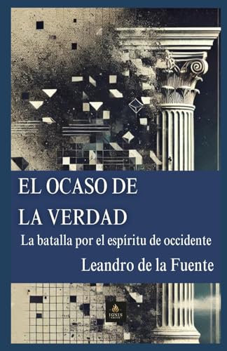 El ocaso de la verdad: La batalla por el espiritu de occidente