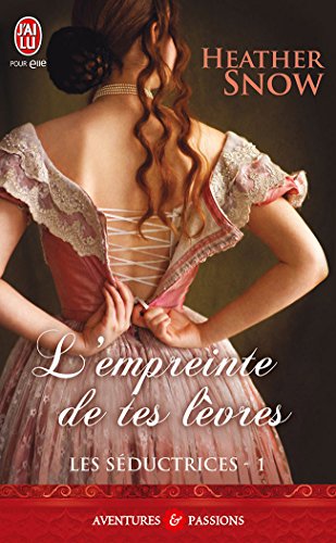 Télécharger Les Séductrices (Tome 1) - L'empreinte de tes lèvres Gratuit