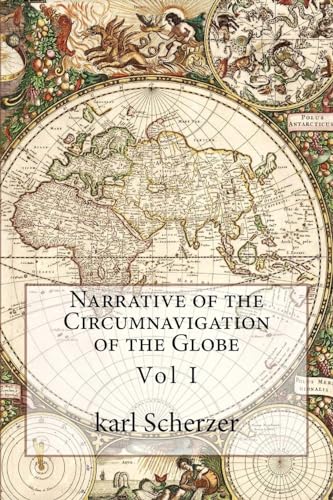 Narrative of the Circumnavigation of the Globe: Vol I