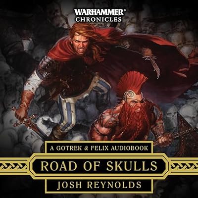 Road of Skulls: Gotrek & Felix