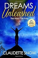 Dreams Unleashed: You Hold the Key 1988179327 Book Cover
