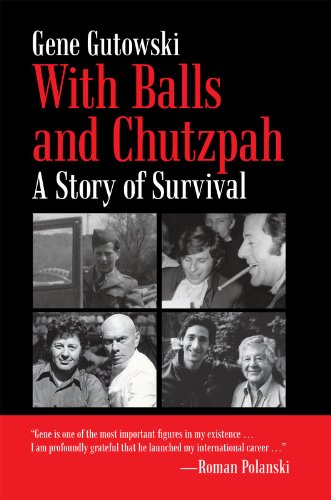 With Balls and Chutzpah: A Story of Survival (English Edition)