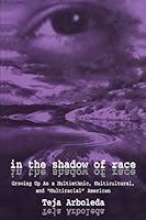 In the Shadow of Race : Growing Up As a Multiethnic, Multicultural and 'Multiracial' American 0805825754 Book Cover