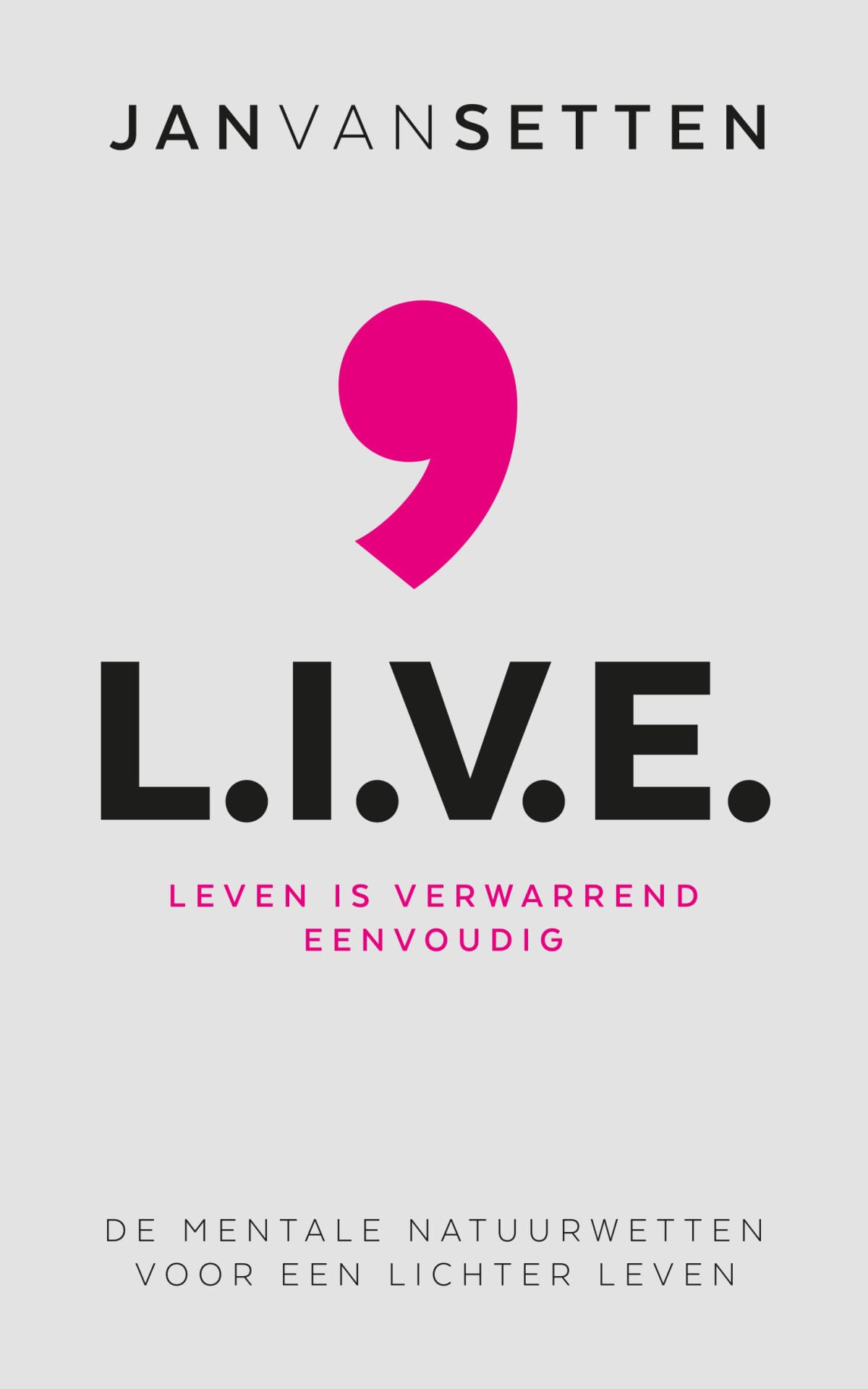 L.I.V.E: Leven Is Verwarrend Eenvoudig