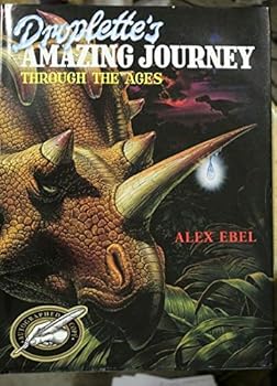 Hardcover Droplette's Amazing Journey Through the Ages Book