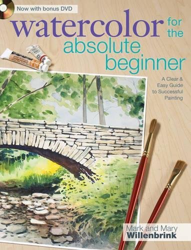 Watercolor for the Absolute Beginner by Willenbrink, Mark, Willenbrink, Mary Pap/DVD Edition (5/25/2009)