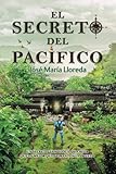 El Secreto del Pacífico: Un secreto tan difícil de creer que es mejor que se mantenga oculto