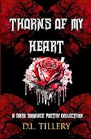Thorns Of My Heart: A Dark Romance Poetry Collection B0CWYLJSRY Book Cover
