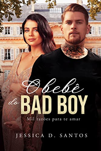 O BEBÊ DO BAD BOY: Mil razões para te amar (LIVRO ÚNICO)