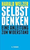 Selbst denken: Eine Anleitung zum Widerstand