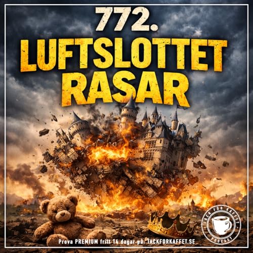 772. Luftslottet rasar!
