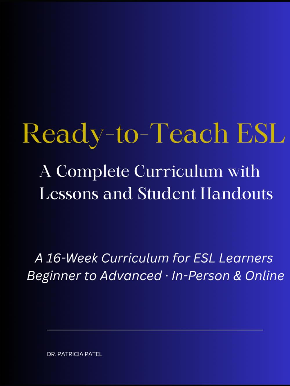 Ready-to-Teach ESL: A Complete Curriculum with Lessons and Student Handouts