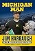 Michigan Man: Jim Harbaugh and the Rebirth of Wolverines Football