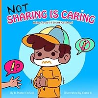 NOT Sharing Is Caring: Being Covid-19 Smart At School 1735714917 Book Cover