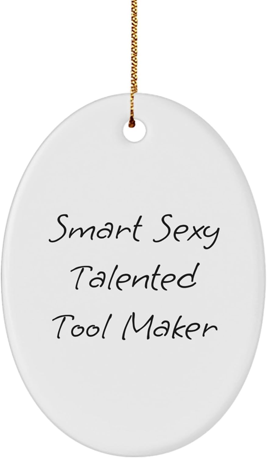Tool Maker Gifts from Family - Oval Ornament with Smart Sexy Talented Quote, Christmas Unique Presents for Tool Makers, Men, Women, Friends, Coworkers