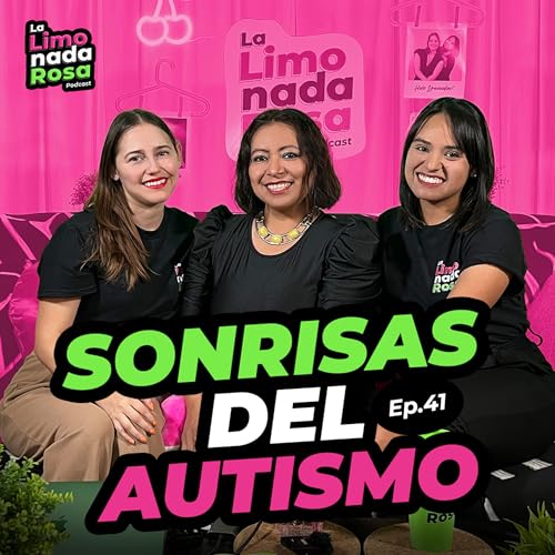 Sonrisas del Autismo: del diagn&oacute;stico al emprendimiento social | Lupita Esquivel