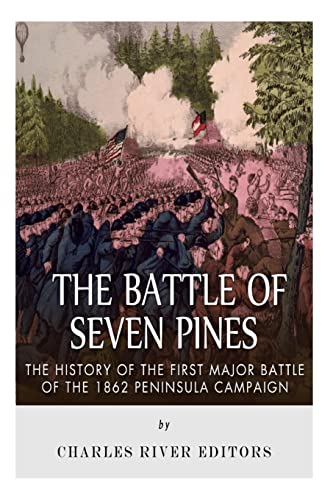 The Battle of Seven Pines: The History of the F... 151228520X Book Cover