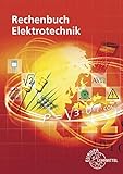 Rechenbuch Elektrotechnik: Ein Lehr- und Übungsbuch zur Grund- und Fachstufe