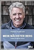  Mein nächster Berg: Erzählt von Marlies Czerny