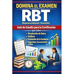 Domina el Examen RBT (Registered Behavior Technician): Gu&iacute;a de Estudio para la Certificaci&oacute;n que Cubre Recolecci&oacute;n de Datos, Gr&aacute;ficas, Evaluaci&oacute;n de la Conducta, Adquisici&oacute;n, Documentaci&oacute;n y &Eacute;tica Audiolibro Por Philip Martin McCaulay arte de portada