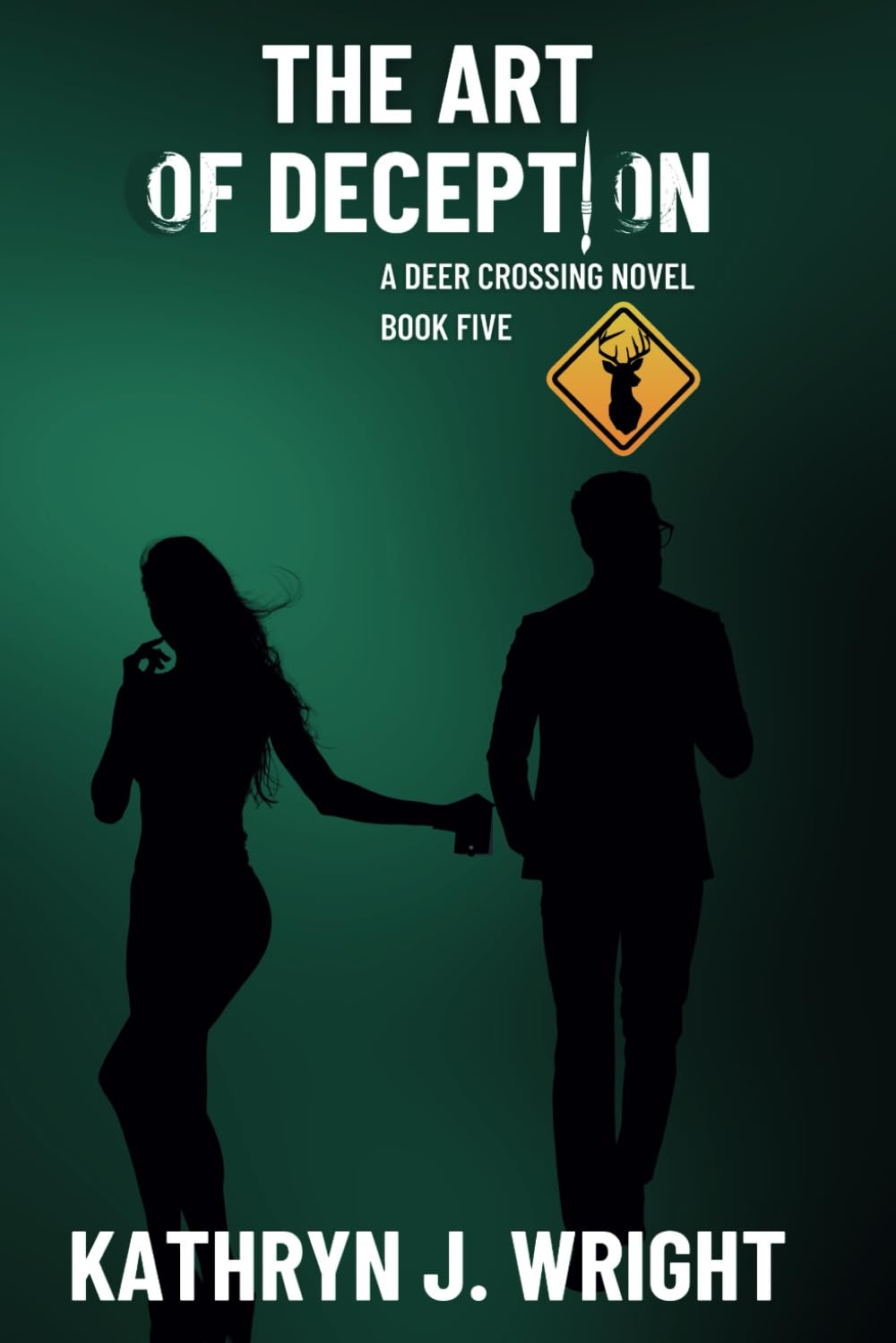 The Art of Deception: A Small Town, Opposites Attract Romance (Deer Crossing)