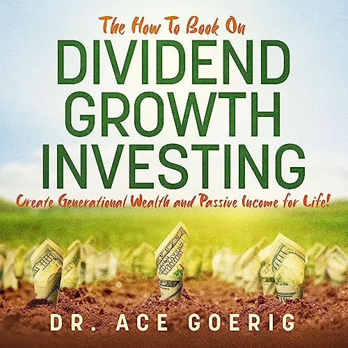 Dr. Ace Goerig presents The How to Book on Dividend Growth Investing episode artwork