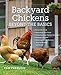 Backyard Chickens Beyond the Basics: Lessons for Expanding Your Flock, Understanding Chicken Behavior, Keeping a Rooster, Adjusting for the Seasons, Staying Healthy, and More!