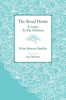 The Road Home: A Letter To My Children 0578112744 Book Cover