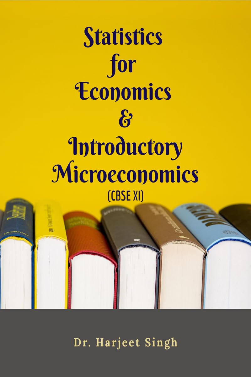 Statistics for Economics and Introductory Microeconomics: XI - CBSE (Economics)