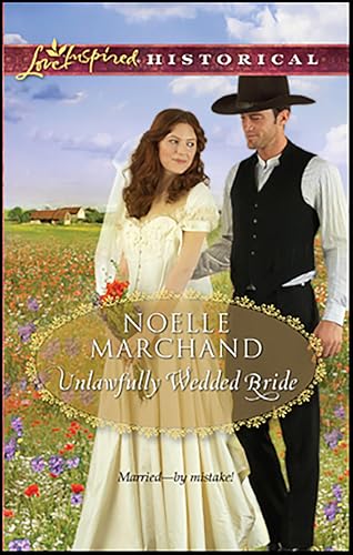 Unlawfully Wedded Bride (Love Inspired Historical Book 1)