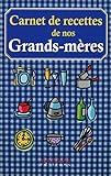 Carnet de recettes de nos Grands-mères