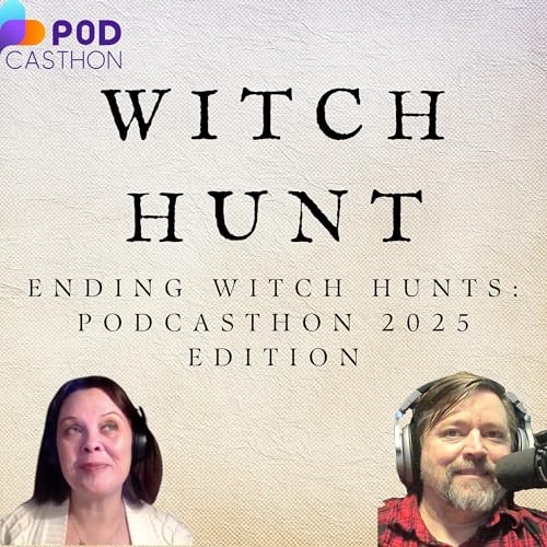 Ending Witch Hunts: Podcasthon 2025 Edition Podcast Por  arte de portada