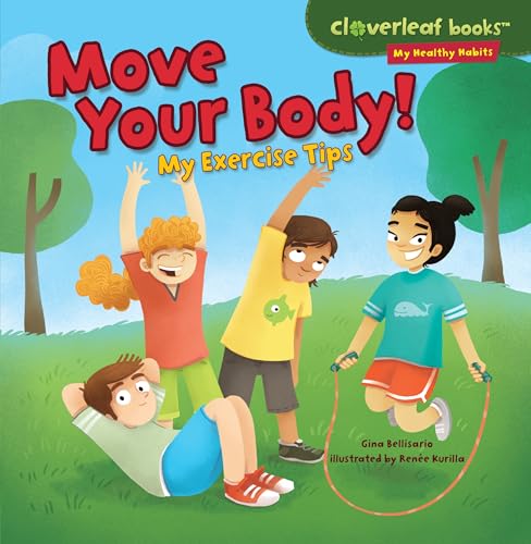 Move Your Body!: My Exercise Tips (Cloverleaf Books ™ ―