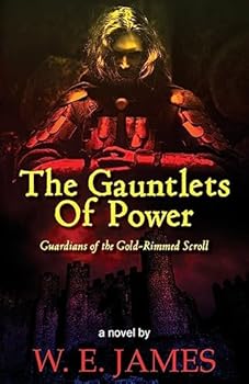 Paperback The Gauntlets Of Power: Guardians Of The Gold-rimmed Scroll Book