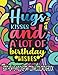 Hugs Kisses And A Lot Of Birthday Wishes: Birthdays And Inspirational Quote Coloring Book for teens and adults