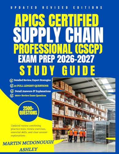 APICS Certified Supply Chain Professional (CSCP) Exam Prep 2026–2027 Study Guide: Updated review combining practice tests, review exercises, essential skills, and clear answer explanations