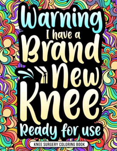 Knee Surgery Coloring Book: Funny & Relatable Post Knee Replacement Gifts for Recovery with Relaxing Designs image 2