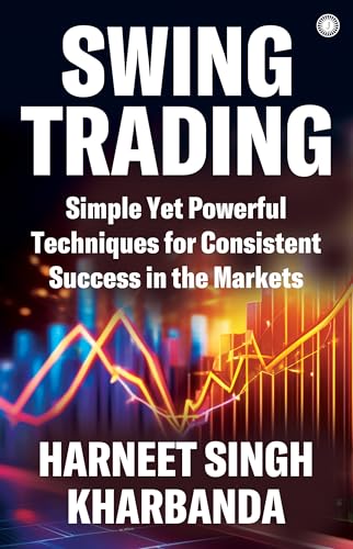 Swing Trading: Simple Yet Powerful Techniques for Consistent Succ...