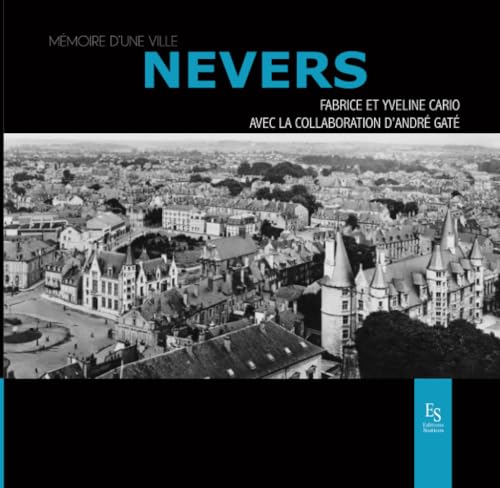NEVERS: MEMOIRE D'UNE VILLE