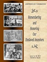 Remember and Honoring Our Enslaved Ancestors - Juneteenth 2017 1547288337 Book Cover