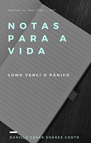 Notas para a vida: Como venci o pânico