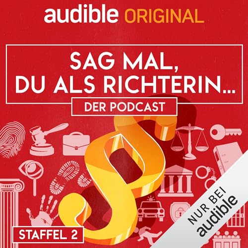 Sag mal, du als Richterin. Der Podcast: Staffel 2