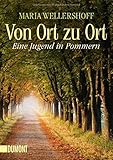  Von Ort zu Ort: Eine Jugend in Pommern (Taschenbücher)