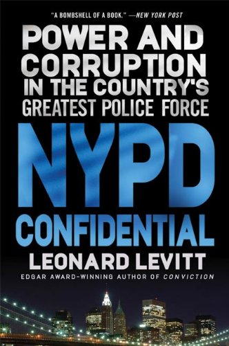 NYPD Confidential: Power and Corruption in the Country's Greatest Police Force