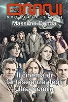 Il cinema di fantascienza degli ultraduemila: Serialità, cinemapiattismo, eutanasia 2010 - 2025 (Italian Edition) B0F5NR589B Book Cover