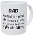 Wampumtuk Dad, No Matter What Life Throws At You, At Least You Don't Have Ugly Children 11 Ounces Funny Coffee Mug