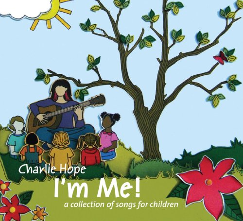 I'm Me! (A Collection of Songs for Children)
